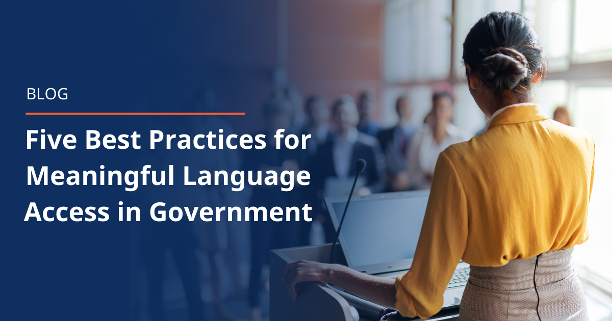 Five Best Practices for Meaningful Language Access in Government Blog